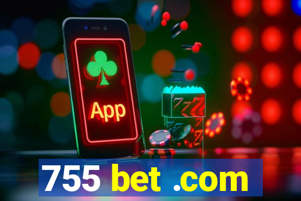 755 bet .com